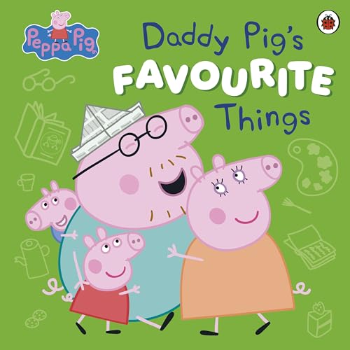 Peppa Pig: Daddy Pig's Favourite Things: The joyful new picture book for Father's Day von Penguin Books Ltd (UK)