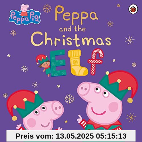 Peppa Pig: Peppa and the Christmas Elf: Bilderbuch Peppa Pig: Peppa and the Christmas Elf: Bilderbuch