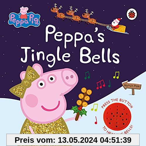 Peppa Pig: Peppa's Jingle Bells: Tönendes Buch