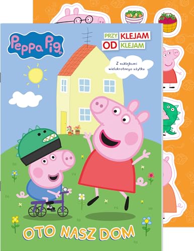 Peppa Pig. Przyklejam Odklejam 6. Oto nasz dom Peppa Pig. Przyklejam Odklejam 6. Oto nasz dom von Media Service Zawada