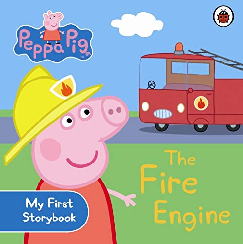 Peppa Pig: The Fire Engine: My First Storybook Peppa Pig: The Fire Engine: My First Storybook