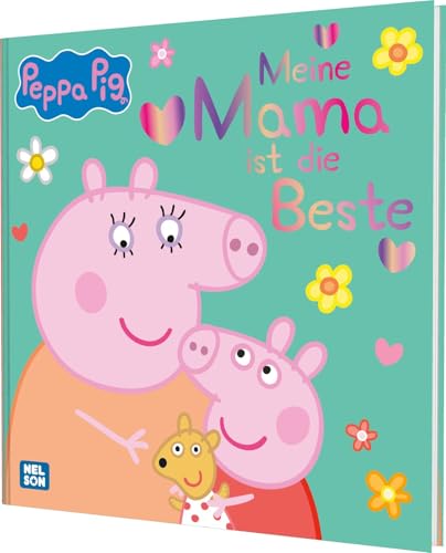 Peppa Wutz Bilderbuch: Meine Mama ist die Beste von Nelson