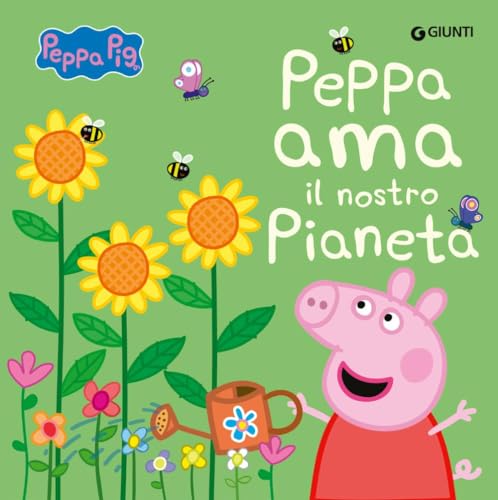 Peppa ama il nostro pianeta. Peppa Pig. Ediz. a colori von Giunti Editore