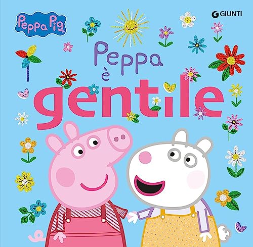 Peppa è gentile. Peppa Pig. Ediz. a colori von Giunti Editore
