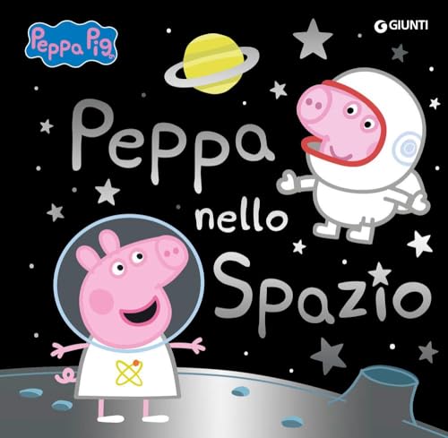 Peppa nello spazio. Peppa Pig. Ediz. a colori Peppa nello spazio. Peppa Pig. Ediz. a colori von Giunti Editore