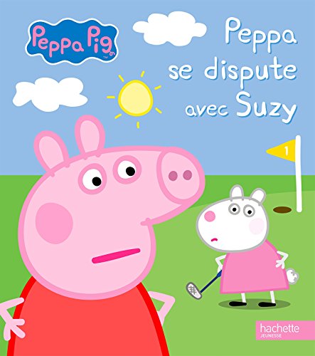 Peppa se dispute avec Suzy von Hachette
