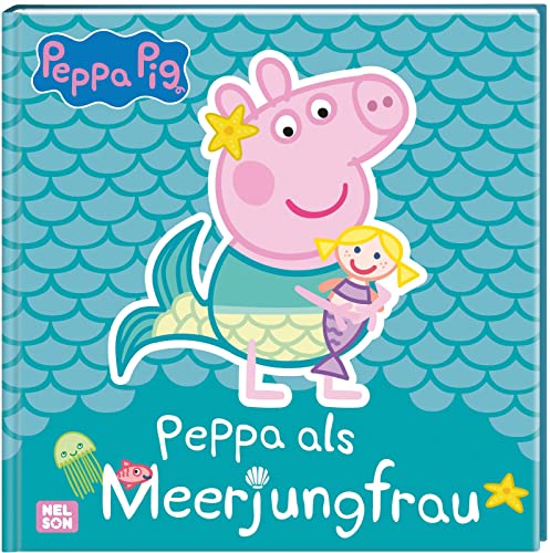 Peppa Wutz Bilderbuch: Peppa als Meerjungfrau: Mit glänzender Folie auf dem Cover | Für Kita-Kinder von Nelson