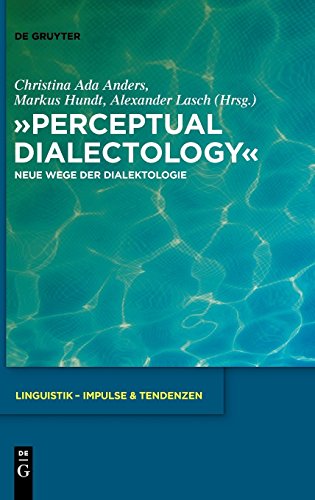 Perceptual Dialectology: Neue Wege der Dialektologie (Linguistik – Impulse & Tendenzen, Band 38) von Gruyter, Walter de GmbH