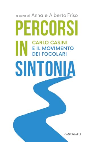 Percorsi in sintonia. Carlo Casini e il Movimento dei Focolari Percorsi in sintonia. Carlo Casini e il Movimento dei Focolari von Cantagalli
