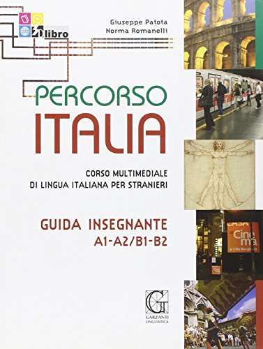 Percorso Italia A1-A2/B1-B2. Guida. Corso multimediale di lingua italiana per stranieri von Garzanti Linguistica