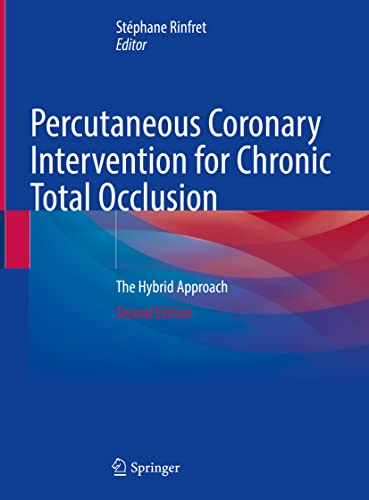 Percutaneous Coronary Intervention for Chronic Total Occlusion: The Hybrid Approach Percutaneous Coronary Intervention for Chronic Total Occlusion: The Hybrid Approach von Springer