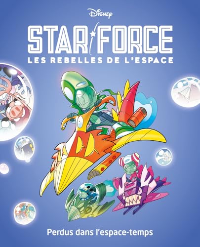 Perdus dans l'espace-temps: Star force Les rebelles de l'espace - Tome 5 von UNIQUE HERITAGE