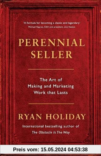 Perennial Seller: Making and Marketing Work that Lasts