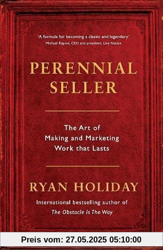 Perennial Seller: Making and Marketing Work that Lasts Perennial Seller: Making and Marketing Work that Lasts