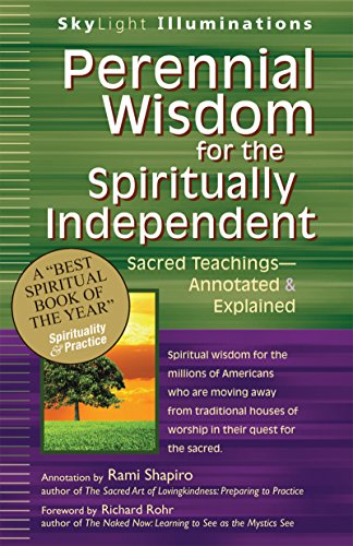 Perennial Wisdom for the Spiritually Independent: Sacred Teachings―Annotated & Explained (SkyLight Illuminations)