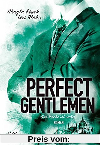 Perfect Gentlemen - Nur Rache ist süßer (Gentlemen-Reihe, Band 3)