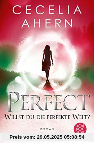 Perfect – Willst du die perfekte Welt?: Roman Perfect – Willst du die perfekte Welt?: Roman