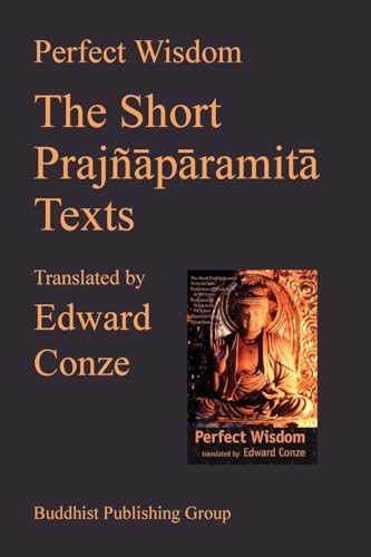 Perfection of Wisdom: The Short Prajanaapaaramitaa Texts
