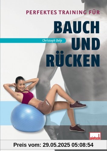 Perfektes Training für Bauch und Rücken Perfektes Training für Bauch und Rücken