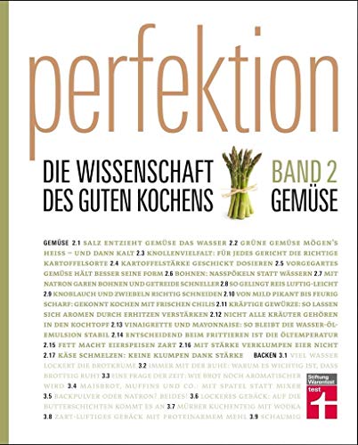 Perfektion - Die Wissenschaft des guten Kochens: Band 2 - Beste Zubereitung von Gemüse, Eiern, Käse - Kräutern - Über 100 Rezepte Perfektion - Die Wissenschaft des guten Kochens: Band 2 - Beste Zubereitung von Gemüse, Eiern, Käse - Kräutern - Über 100 Rezepte