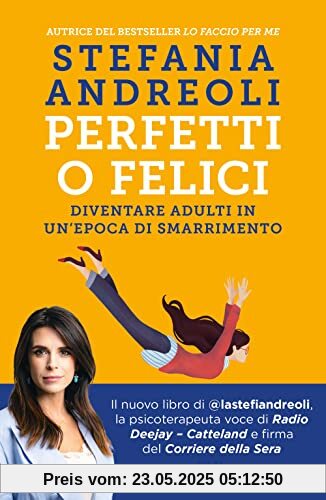Perfetti o felici. Diventare adulti in un'epoca di smarrimento