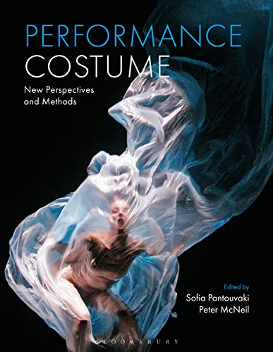 Performance Costume: New Perspectives and Methods von Bloomsbury Visual Arts