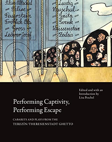 Performing Captivity, Performing Escape: Cabarets and Plays from the Terezín/Theresienstadt Ghetto (In Performance) von Seagull Books London Ltd