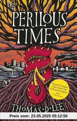 Perilous Times: The Sunday Times Bestseller compared to 'Good Omens with Arthurian knights'