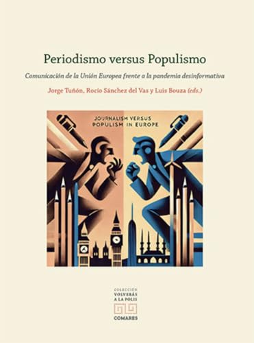 Periodismo versus Populismo: Comunicación de la Unión Europea frente a la pandemia desinformativa Periodismo versus Populismo: Comunicación de la Unión Europea frente a la pandemia desinformativa von Editorial Comares