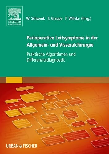 Perioperative Leitsymptome in der Allgemein- und Viszeralchirurgie: Praktische Algorithmen und Differenzialdiagnostik von Elsevier
