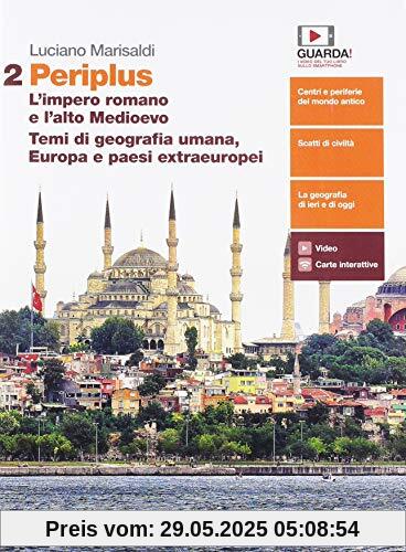 Periplus. Per le Scuole superiori. Con e-book. L' impero romano e l'alto Medioevo. Temi di geografia umana, Europa e paesi extraeuropei (Vol. 2)