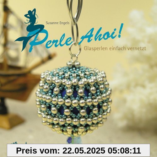 Perle Ahoi!: Glasperlen einfach vernetzt