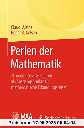 Perlen der Mathematik: 20 geometrische Figuren als Ausgangspunkte für mathematische Erkundungsreisen Perlen der Mathematik: 20 geometrische Figuren als Ausgangspunkte für mathematische Erkundungsreisen