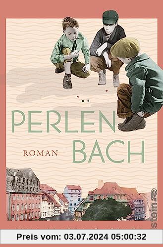 Perlenbach: Roman | Drei Leben an der Schwelle zum 20. Jahrhundert