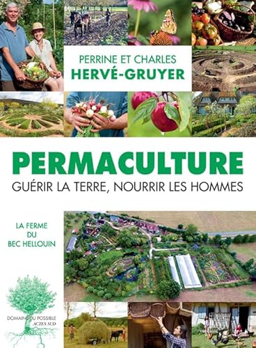 Permaculture: Guérir la terre, nourrir les hommes.