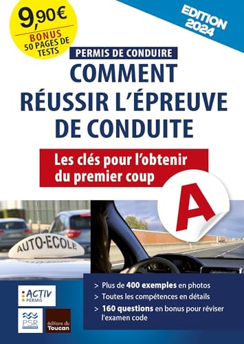 Permis de conduire 2024 : réussir l'épreuve de conduite: Les clés pour obtenir son permis de conduire du 1er coup Permis de conduire 2024 : réussir l'épreuve de conduite: Les clés pour obtenir son permis de conduire du 1er coup
