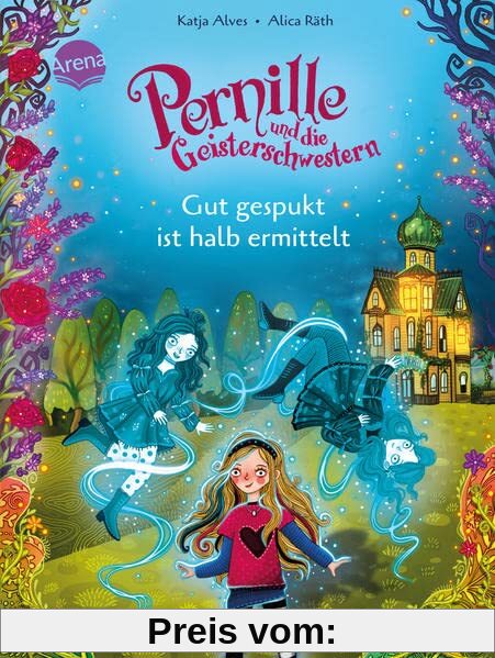 Pernille und die Geisterschwestern (1). Gut gespukt ist halb ermittelt: Magisch-witziges Kinderbuch zum Mitraten und Selberlesen ab 7 Jahren