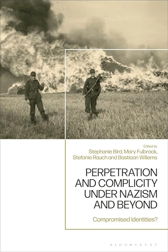 Perpetration and Complicity under Nazism and Beyond: Compromised Identities?