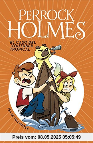 Perrock Holmes 6. El caso del youtuber tropical (Serie Perrock Holmes)