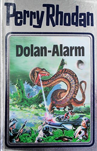 Perry Rhodan, Bd.40: Dolan-Alarm: Perry Rhodan Band 40 (Perry Rhodan Silberband, Band 40)