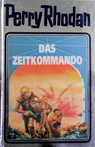 Perry Rhodan, Bd.42: Das Zeitkommando: Perry Rhodan Band 42 (Perry Rhodan Silberband, Band 42)