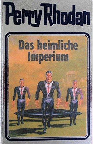 Perry Rhodan, Bd.57: Das heimliche Imperium: Perry Rhodan Band 57 (Perry Rhodan Silberband, Band 57) von Edel Germany Gmbh; Moewig