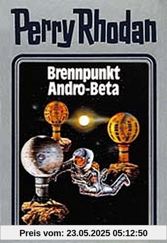 Perry Rhodan 25. Brennpunkt Andro-Beta (Perry Rhodan Silberband)