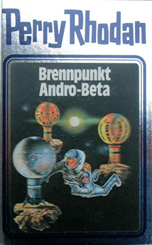 Perry Rhodan 25. Brennpunkt Andro-Beta (Perry Rhodan Silberband, Band 25)