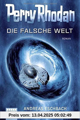 Perry Rhodan - Die falsche Welt: Roman