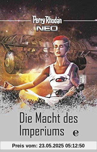 Perry Rhodan Neo 10: Die Macht des Imperiums: Platin Edition Band 10
