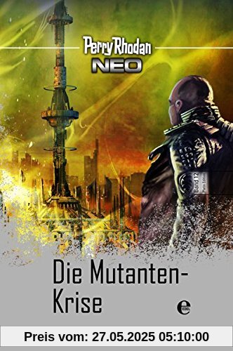 Perry Rhodan Neo 12: Die Mutanten-Krise: Perry Rhodan Platin Edition Band 12