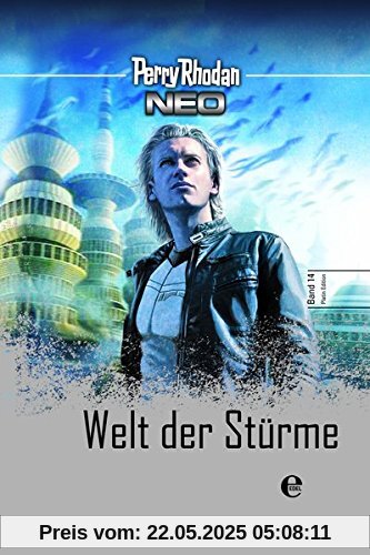 Perry Rhodan Neo 14: Welt der Stürme: Perry Rhodan Platin Edition Band 14 Perry Rhodan Neo 14: Welt der Stürme: Perry Rhodan Platin Edition Band 14