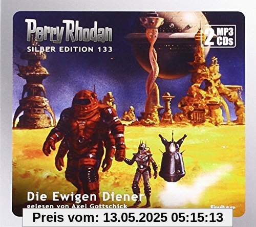 Perry Rhodan Silber Edition (MP3 CDs) 133: Die Ewigen Diener