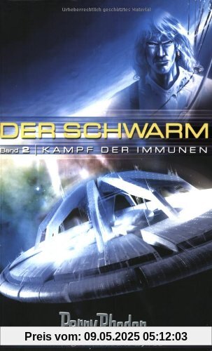 Perry Rhodan. Kampf der Immunen. Der Schwarm 02. Perry Rhodan. Kampf der Immunen. Der Schwarm 02.